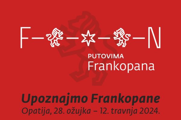 Manifestacija „UPOZNAJMO FRANKOPANE“ – predstavljanje Kulturno-turističke rute „Putovima Frankopana“ u Opatiji