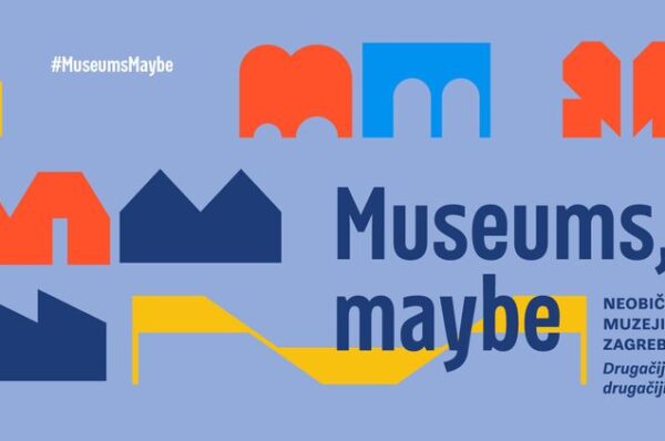 Museums, maybe